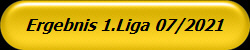 Ergebnis 1.Liga 07/2021