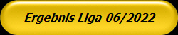 Ergebnis Liga 06/2022