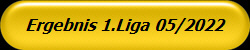 Ergebnis 1.Liga 05/2022